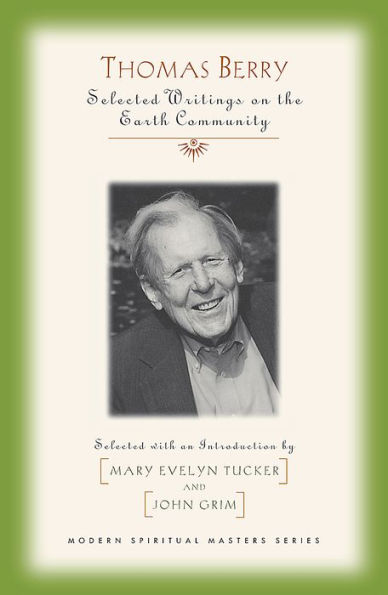 Thomas Berry : Selected Writings on the Earth Community