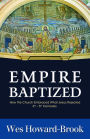 Empire Baptized: How the Church Embraced What Jesus Rejected 2nd - 5th Centuries