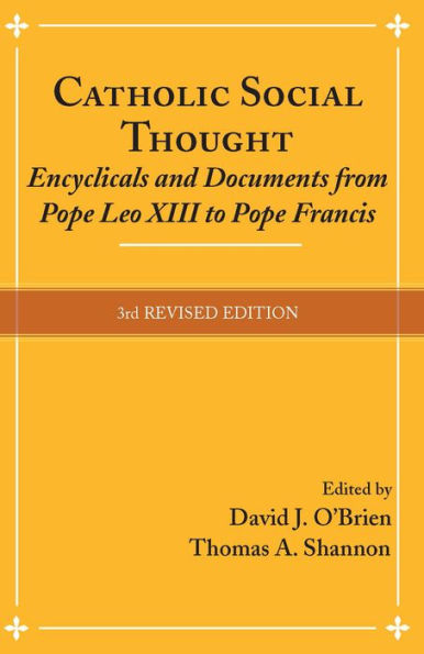 Catholic Social Thought: Encyclicals and Documents from Pope Leo XIII to Pope Francis