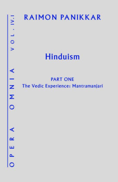 Hinduism: The Vedic Experience: Mantramanjari