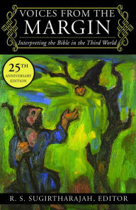 Title: Voices From the Margin: Interpreting the Bible in the Third World 25th Anniversary Edition, Author: R.S. Sugirtharajah