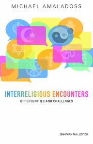 Title: Interreligious Encounters : Opportunities and Challenges, Author: Michael Amaladoss