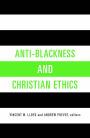 Anti-Blackness and Christian Ethics