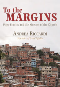 Title: To the Margins : Pope Francis and the Mission of the Church, Author: Deep Dark Blue