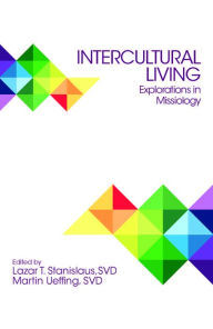 Title: Intercultural Living: Explorations in Missiology, Author: SVD T. Stanislaus