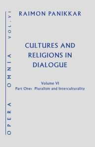 Title: Cultures and Religion in Dialogue : Pluralism and Interculturality, Author: Raimon Panikkar