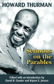 Title: Howard Thurman: Sermons on the Parables, Author: David B. Gowler