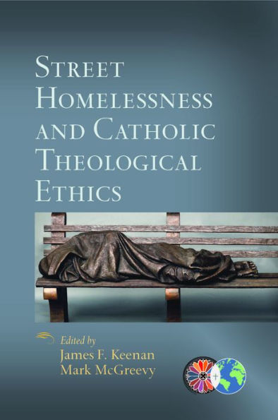 Street Homelessness and Catholic Theological Ethics