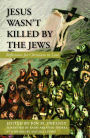 Jesus Wasn't Killed by the Jews: : Reflections for Christians in Lent