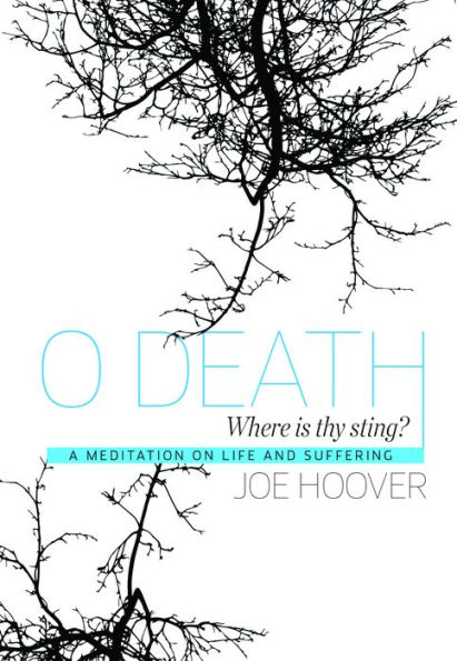 O Death, Where Is Thy Sting? : A Meditation on Suffering