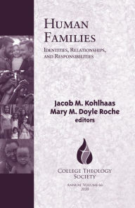 Title: Human Families: Identities, Relationships, and Responsibilities, Author: Jacob M. Kohlhaas