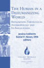 The Human in a Dehumanizing World : Reexaming Theological Anthropology and It's Implications