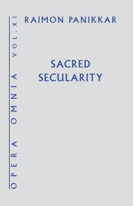 Title: Sacred Secularity, Author: Raimon Panikkar