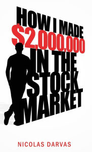 Title: How I Made $2,000,000 in the Stock Market, Author: Nicholas Darvas