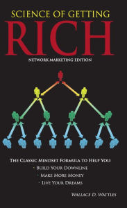 Title: Science of Getting Rich - Network Marketing Edition, Author: Wallace D Wattles