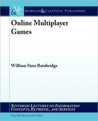 Title: Online Multiplayer Games, Author: William Sims Bainbridge