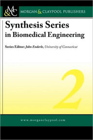 Title: Synthesis Series In Biomedical Engineering Volume 2, Author: John D. Enderle