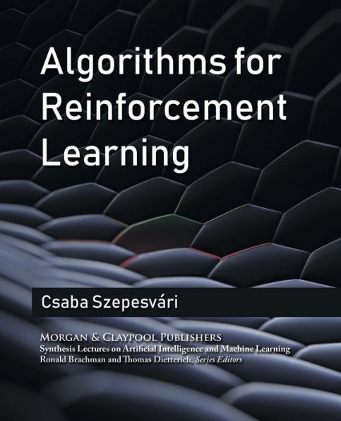 Algorithms for Reinforcement Learning / Edition 1