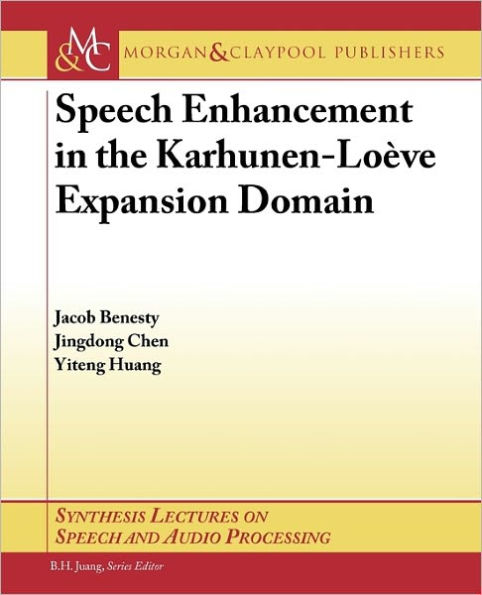 Speech Enhancement in the Karhunen-Loeve Expansion Domain / Edition 1