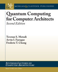 Title: Quantum Computing For Computer Architects, Second Edition, Author: Tzvetan S. Metodi