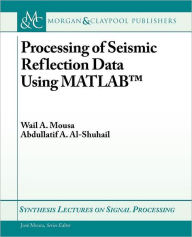 Title: Processing Of Seismic Reflection Data Using Matlab, Author: Wail A. Mousa