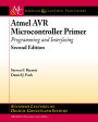 Atmel AVR Microcontroller Primer: Programming and Interfacing, Second Edition / Edition 2