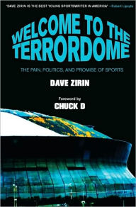 Title: Welcome to the Terrordome: The Pain, Politics and Promise of Sports, Author: Dave Zirin