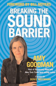Title: Breaking the Sound Barrier, Author: Amy Goodman