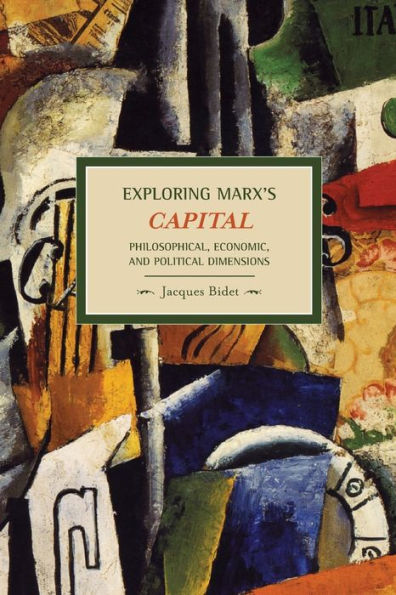 Exploring Marx's Capital: Philosophical, Economic and Political Dimensions