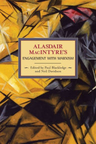 Title: Alasdair MacIntyre's Engagement with Marxism: Selected Writings 1953-1974, Author: Alasdair MacIntyre