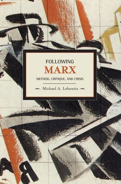 Following Marx: Method, Critique and Crisis