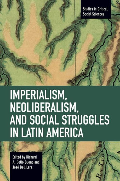 Imperialism, Neoliberalism, and Social Struggles in Latin America