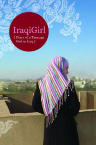 Title: IraqiGirl: Diary of a Teenage Girl in Iraq, Author: IraqiGirl