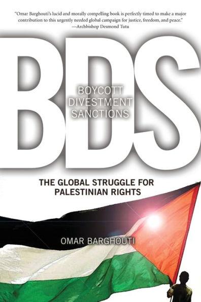 Boycott, Divestment, Sanctions: The Global Struggle for Palestinian Rights