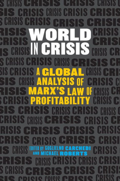 World in Crisis: A Global Analysis of Marx's Law of Profitability