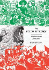 Books download kindle The Mexican Revolution: A Short History 1910-1920 iBook in English by Stuart Easterling 9781608461820