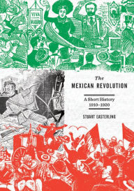 Title: The Mexican Revolution: A Short History, 1910-1920, Author: Stuart Easterling