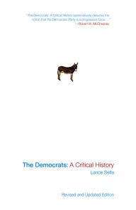 Title: The Democrats: A Critical History (Updated edition), Author: Lance Selfa