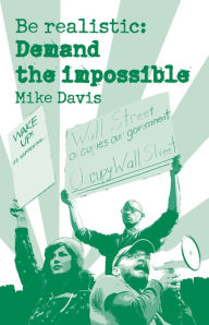 Title: Be Realistic: Demand the Impossible, Author: Mike Davis