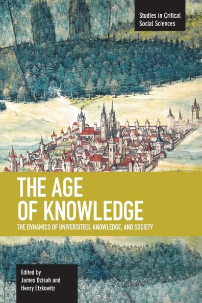 The Age of Knowledge: The Dynamics of Universities, Knowledge & Society