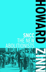 Title: SNCC: The New Abolitionists, Author: Howard Zinn