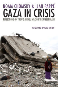 Title: Gaza in Crisis: Reflections on Israel's War Against the Palestinians, Author: Noam Chomsky