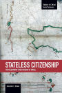 Stateless Citizenship: The Palestinian-Arab Citizens of Israel