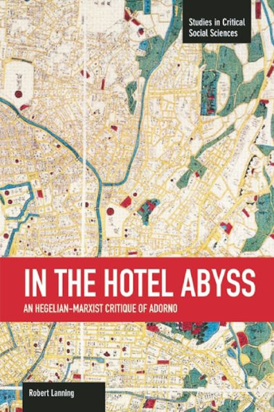 the Hotel Abyss: An Hegelian-Marxist Critique of Adorno