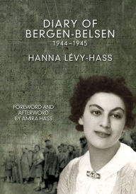 Title: Diary of Bergen-Belsen: 1944-1945, Author: Hanna Levy-Hass