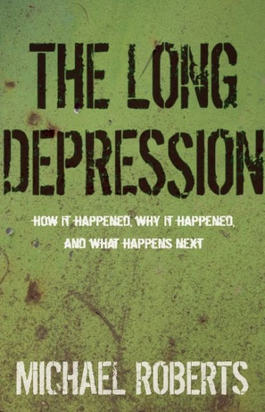 the Long Depression: Marxism and Global Crisis of Capitalism