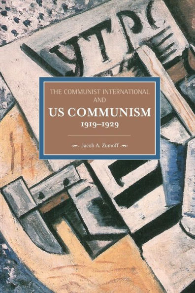 The Communist International and U.S. Communism, 1919 - 1929