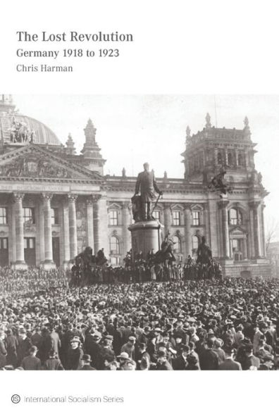 The Lost Revolution: Germany 1918 to 1923