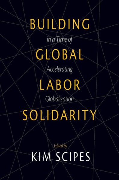 Building Global Labor Solidarity a Time of Accelerating Globalization