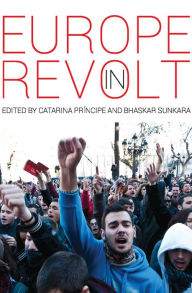 Title: Europe in Revolt: Mapping the New European Left, Author: Panagiotis Sotiris